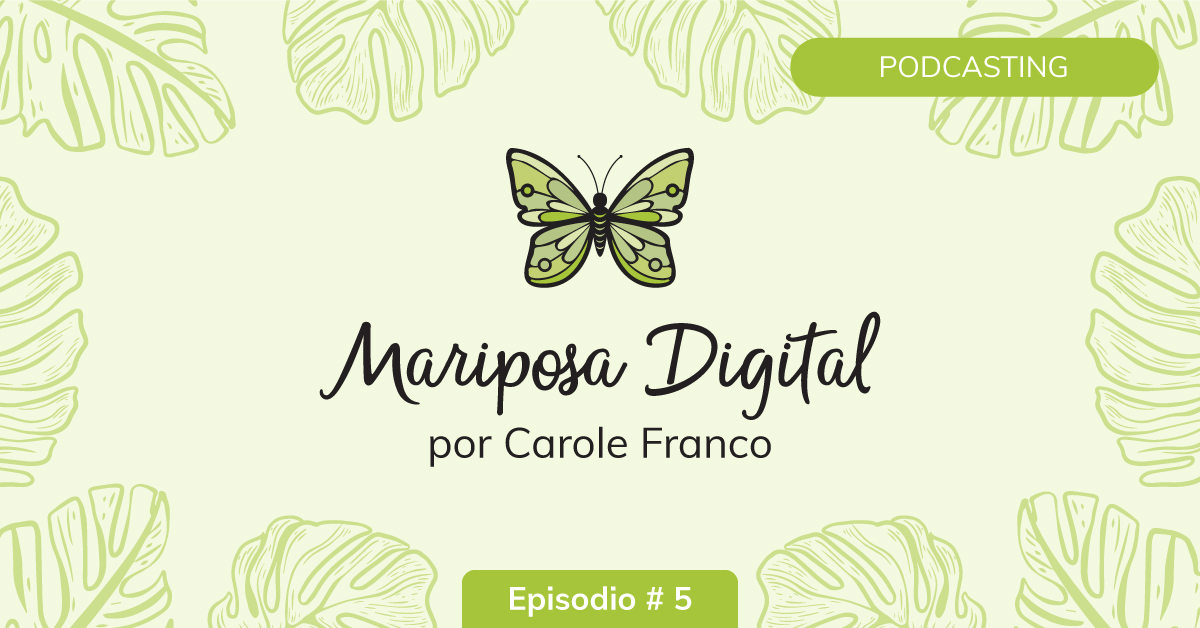 Podcast Mariposa Digital Episodio 5