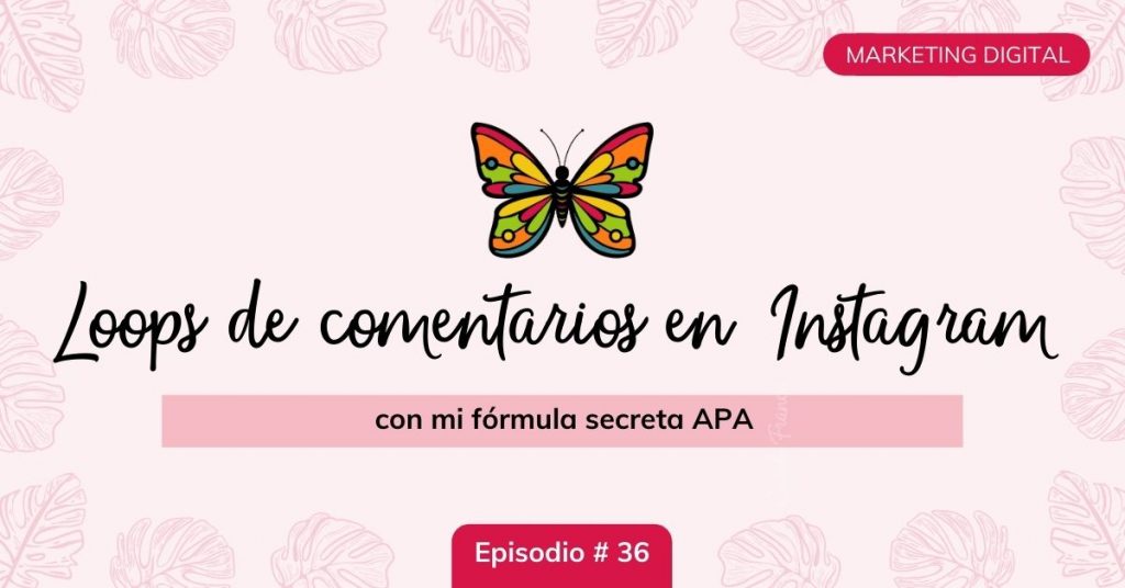 loops-de-comentarios-en-instagram-ep-36-mariposa-digital